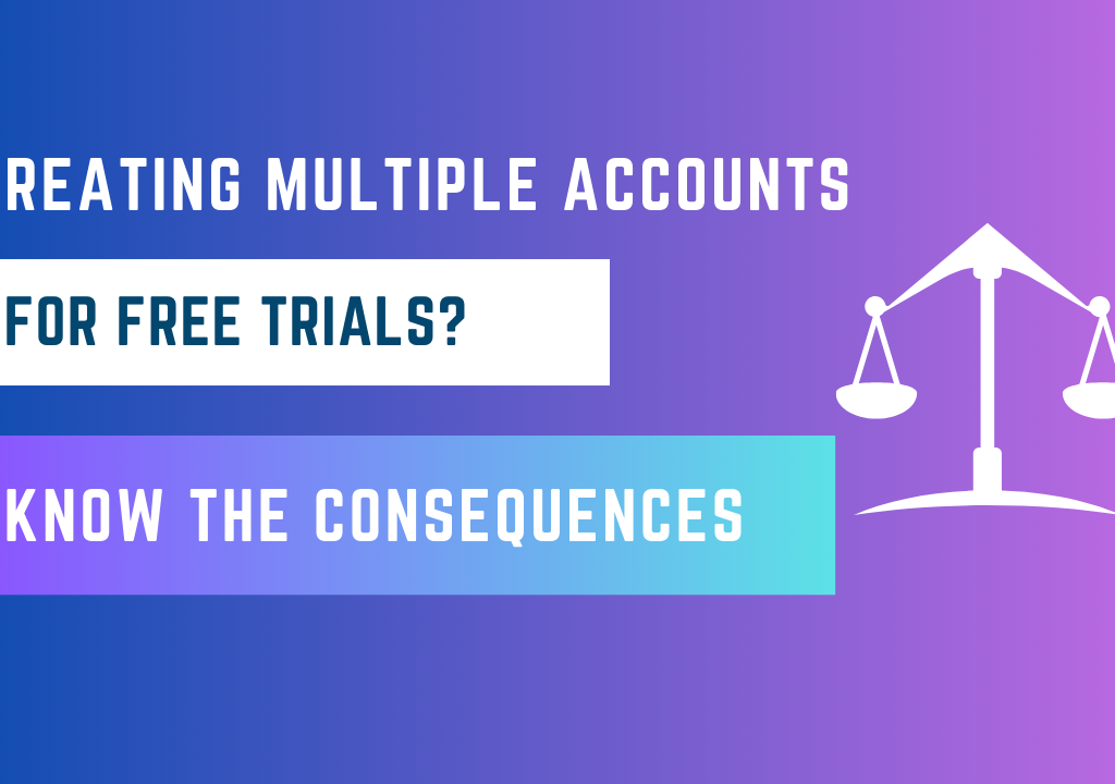 Is it illegal to make multiple accounts for free trials?