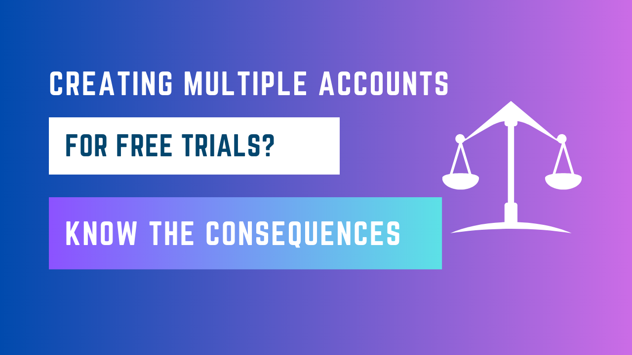 Is it illegal to make multiple accounts for free trials?