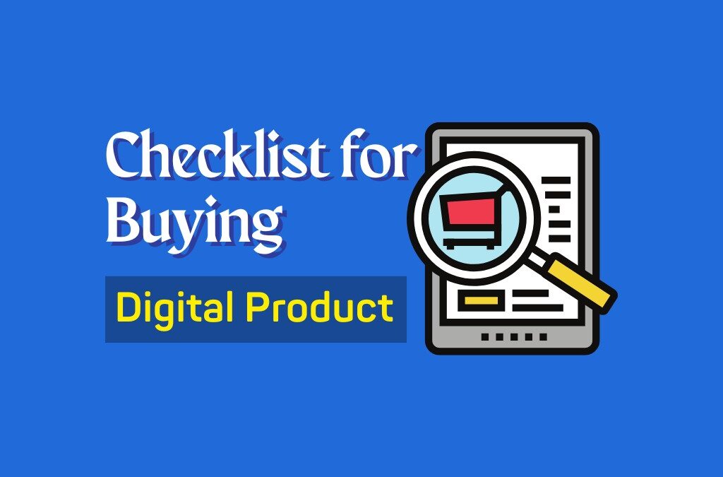 The Ultimate Checklist for Buying a Digital Product